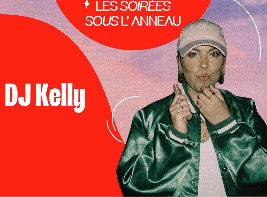Image de l'article Les Soirées Sous l&rsquo;Anneau x DJ Kelly