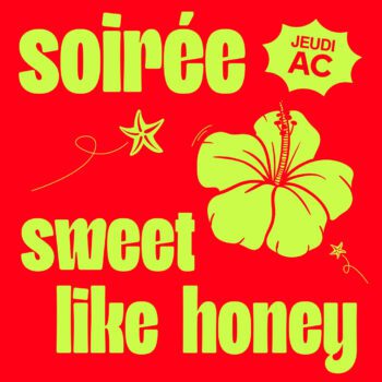 Annulé- Soirée Sweet Like Honey