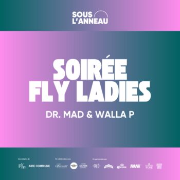 Soirée Fly Ladies with Dr. Mad & Walla P at Place Ville Marie